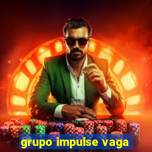 grupo impulse vaga